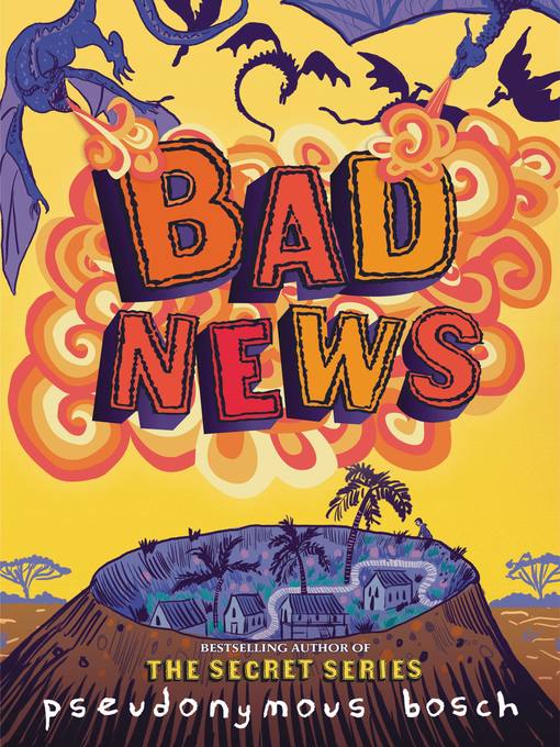 Title details for Bad News by Pseudonymous Bosch - Available